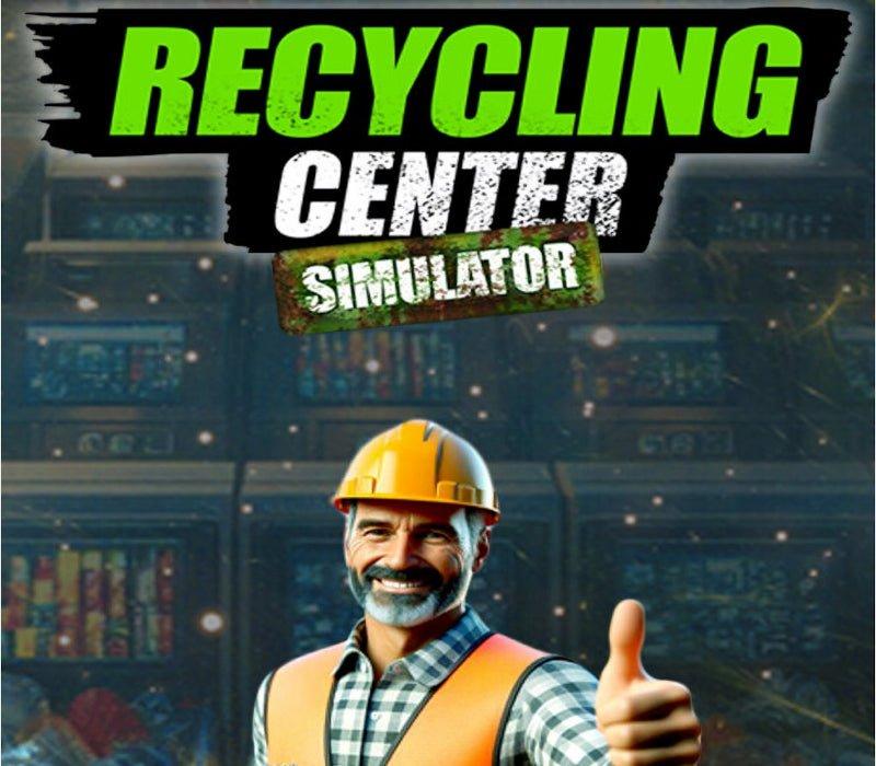 Recycling Center Simulator 