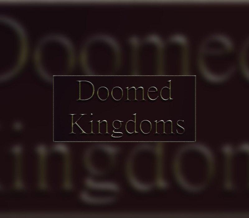 Doomed Kingdoms 