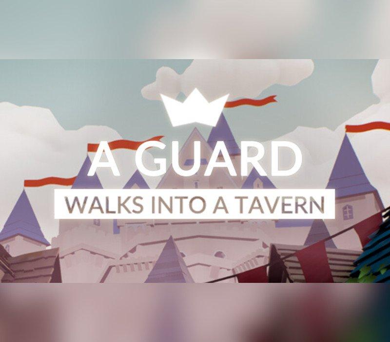 A guard walks into a tavern 