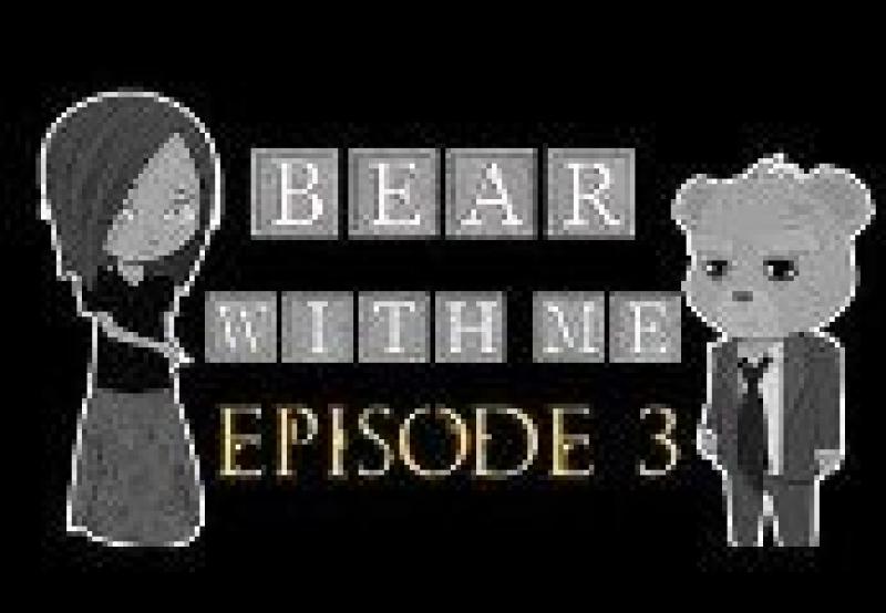 Bear With Me - Episode Three