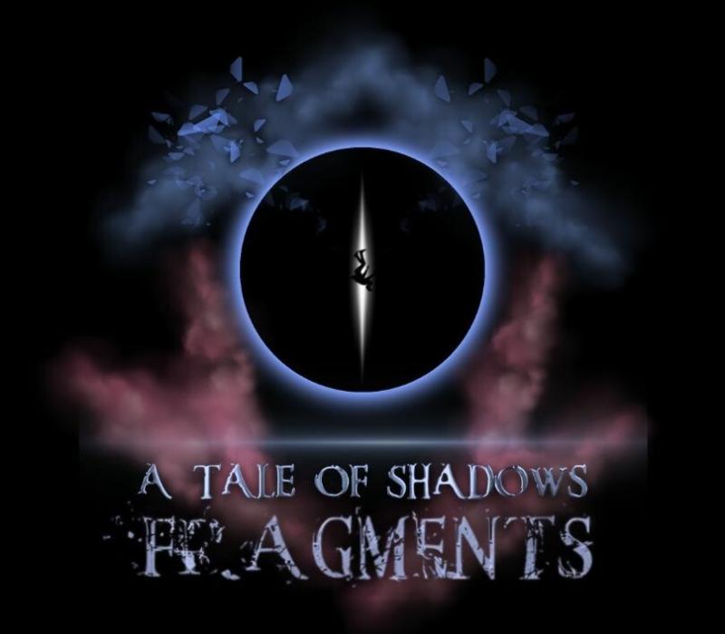 A Tale Of Shadows: Fragments Part I