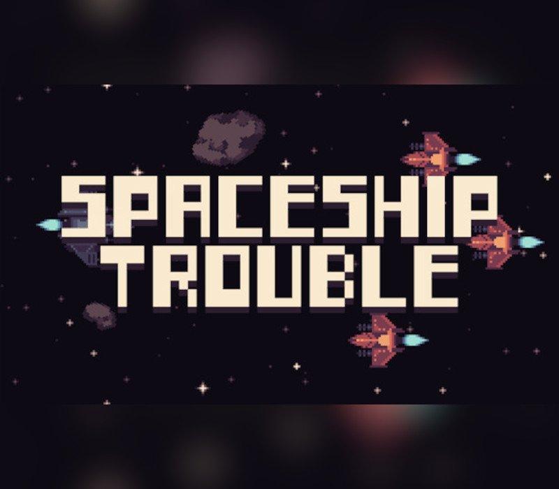 Spaceship Trouble 