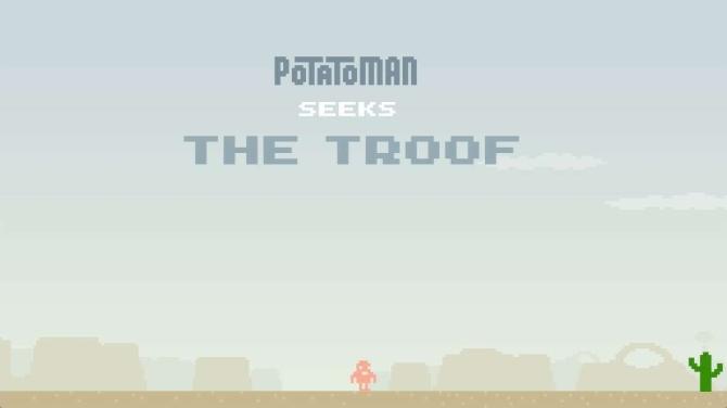 Potatoman Seeks the Troof 
