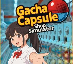 Gacha Capsule Shop Simulator - Akihabara
