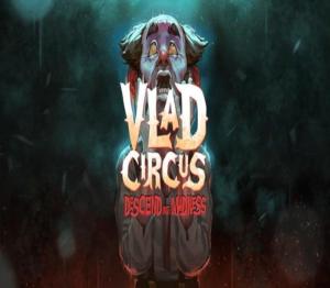 Vlad Circus: Descend Into Madness