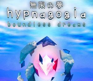 Hypnagogia: Boundless Dreams