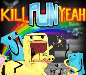 Kill Fun Yeah