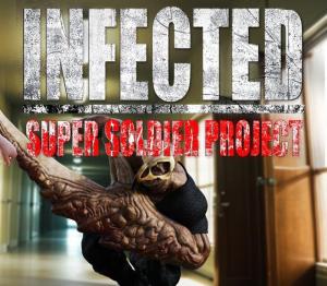 INFECTED - Super Soldier Project