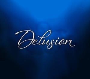 Delusion