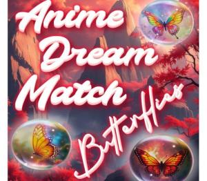 Anime Dream Match: Butterflies