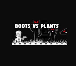 Boots Versus Plants