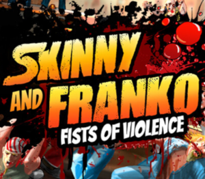 Skinny and Franko: Fists of Violence US