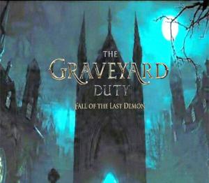 The graveyard duty fall of the last demon