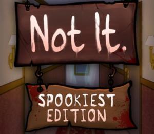 Not It: Spookiest Edition