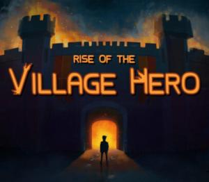 Rise of the Village Hero