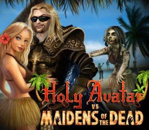 Holy Avatar vs Maidens of the Dead