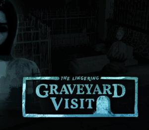(The Lingering) Graveyard Visit