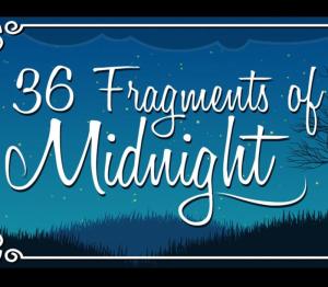 36 Fragments of Midnight