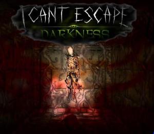 I Can't Escape: Darkness