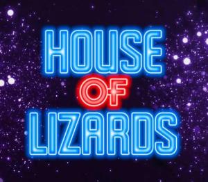 House of Lizards