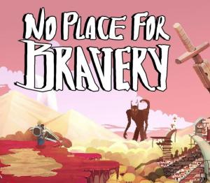 No Place for Bravery