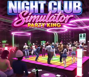 Night Club Simulator: Party King