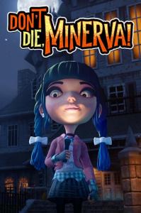 Don't Die Minerva