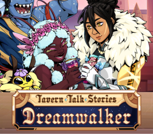 Tavern Talk Stories: Dreamwalker
