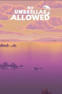 No Umbrellas Allowed
