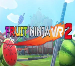 Fruit Ninja VR 2