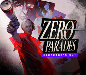 ZERO PARADES: Director's Cut