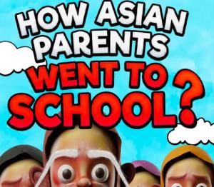 How Asian Parents went to School
