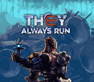 They Always Run