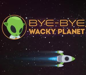 Bye-Bye, Wacky Planet