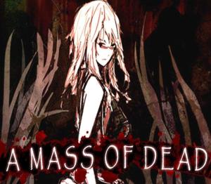 A Mass of Dead S