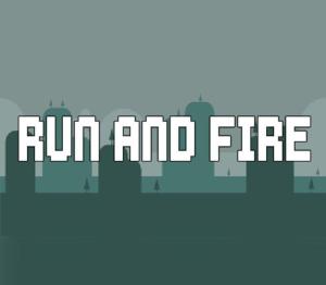 Run And Fire