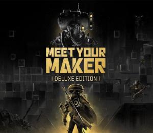 Meet Your Maker Deluxe Edition