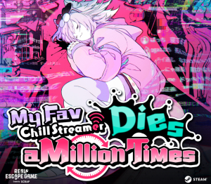 My Fav Chill Streamer Dies a Million Times｜ゆるゆる生配信する推しは100万回死ぬ