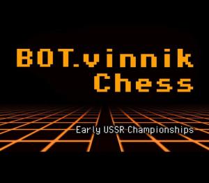BOT.vinnik Chess: Early USSR Championships