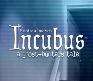 Incubus - A ghost-hunters tale