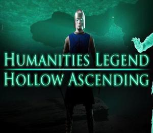 Humanities Legend: Hollow Ascending