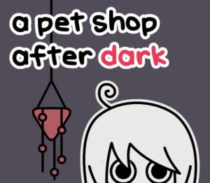 a pet shop after dark