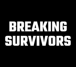 Breaking Survivors