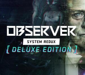 Observer: System Redux Deluxe Edition