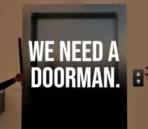 We need a doorman.