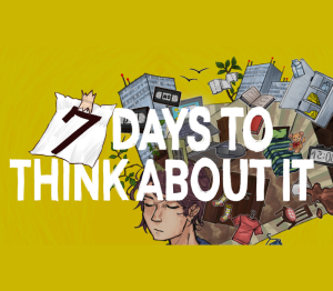 7 Days to Think About It