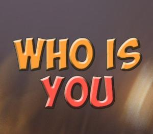 Who Is You