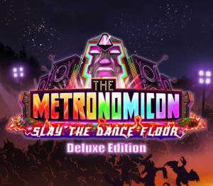 The Metronomicon: Slay the Dance Floor Deluxe Edition
