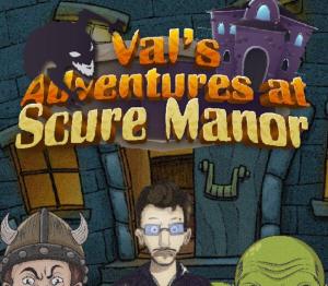 Val's Adventures at Scure Manor