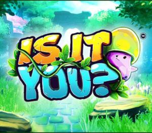 Is It You?